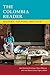 The Colombia Reader: History, Culture, Politics (The Latin America Readers)