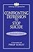 Confronting Depression to Stop Suicide by Philip Burley