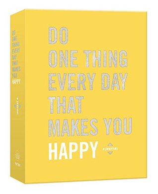 Do One Thing Every Day That Makes You Happy: A Journal (Do One Thing Every Day Journals)