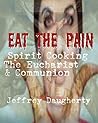 EAT THE PAIN: Spirit Cooking, The Eucharist, and Communion