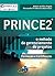 PRINCE2®: o método de gerenciamento de projetos