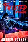 Every Twisted Thought: The Collected Works Volume One
