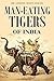 Man-eating Tigers of India:...