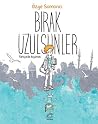 Bırak Üzülsünler:...