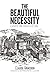 The Beautiful Necessity: Es...