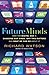 Future Minds: How the Digital Age Is Changing Our Minds, Why This Matters, and What We Can Do About It
