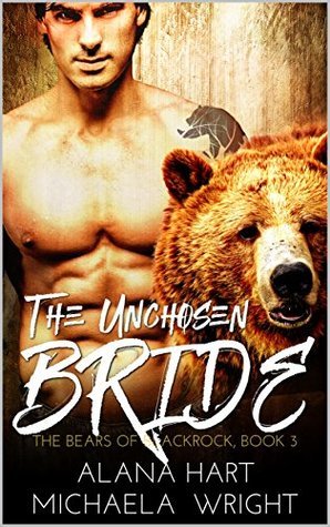 The Unchosen Bride (The Bears of Blackrock, #3)