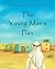 The Young Man's Plan (Islamic Seerah Books for Muslim Kids)