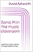 Sonic Pi in the Music Classroom: exploring music making through programming