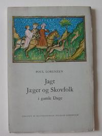 Jagt, Jæger og Skovfolk i gamle Dage