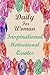 Daily for Woman : Inspirational & Motivation Quotes: 365 Days of a Positive Thinking , Happiness & Success (The Power of Wisdom for Positive Thinking Challenge Book 1)