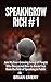 SpeakNGrowRich # 1: Join My Ever-Growing Group of People Who Discovered How to Break Free from the Fear of Speaking in Public