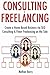 Consulting & Freelancing: Create a Home Based Business via SEO Consulting & Fiverr Freelancing on the Side