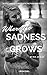 Love Inspired Realistic Fiction For Teens: Where The Sadness Grows (Book 1)