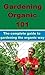 Gardening Organic 101 - Tip...