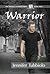 Warrior (The Narthex Academy Series #4)