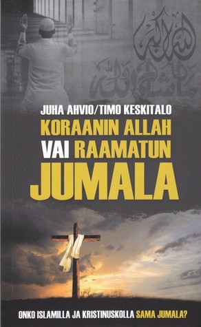 Koraanin Allah vai Raamatun Jumala?