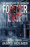 Forever Lost (The Bleeding of Worlds Book 3)