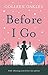 Before I Go