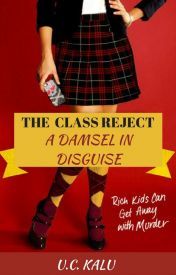 The Class Reject: A Damsel in Disguise (Featured Story)