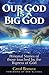 Our God Is A Big God: Personal Stories of those touched by the Bigness of God
