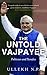 The Untold Vajpayee The Life and Times of a Poet Politician by Ullekh N.P.
