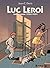 Luc Leroi - L'Intégrale 1 (Tout dabord 1980-1986): Luc Leroi déménage un peu - Luc Leroi contre les forces du mal - Luc Leroi remonte la pente (French Edition)