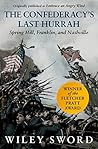 The Confederacy's Last Hurrah by Wiley Sword