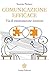 Comunicazione efficace: Via di trasmutazione interiore (Italian Edition)