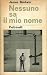 Nessuno sa il mio nome