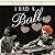I Had a Ball: My Friendship with Lucille Ball Revised Edition