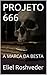 PROJETO 666: A MARCA DA BESTA (Portuguese Edition)