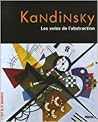 Kandinsky : Les voies de l'abstraction Kandinsky : Les voies de l'abstraction