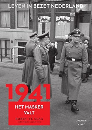 1941: Het masker valt (Leven in bezet Nederland, 1940-1945)