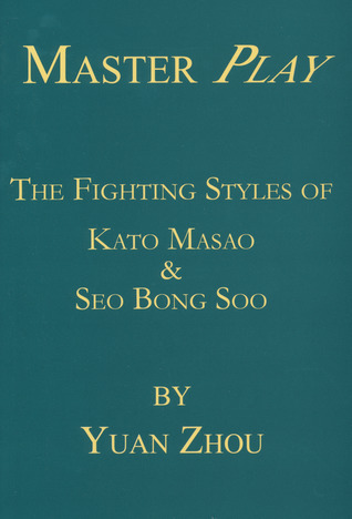 Master Play the Fighting Styles of Kato Masao & Seo Bong Soo