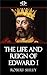 The Life and Reign of Edward I by Robert Seeley
