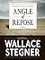 Angle of Repose by Wallace Stegner Angle of Repose by Wallace Stegner
