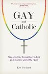Gay and Catholic:...