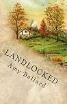 Landlocked by Amy  Ballard