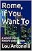 Rome, If You Want To by Lou Antonelli