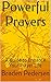 Powerful Prayers: A Guide to Enhance Your Prayer Life