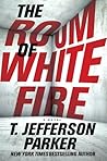 The Room of White Fire by T. Jefferson Parker