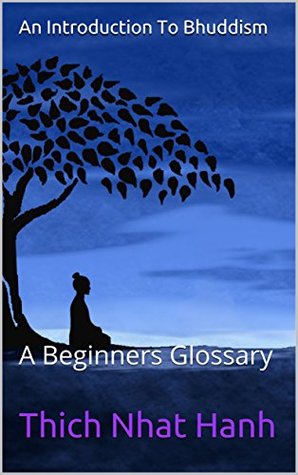 An Introduction To Bhuddism: A Beginners Glossary