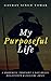 My Purposeful Life: A power...