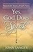 Yes, God Does Speak: Remarkable Stories of God's Power