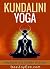 Kundalini Yoga - Awaken The...