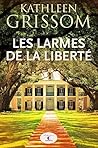 Les larmes de la liberté by Kathleen Grissom