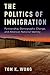 The Politics of Immigration: Partisanship, Demographic Change, and American National Identity