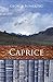 Caprice (George Bowering's BC History Book 2)