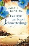 Das Haus der blauen Schmetterlinge by Sarah Benedict